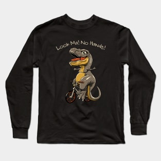 Look, Ma! No Hands! Long Sleeve T-Shirt